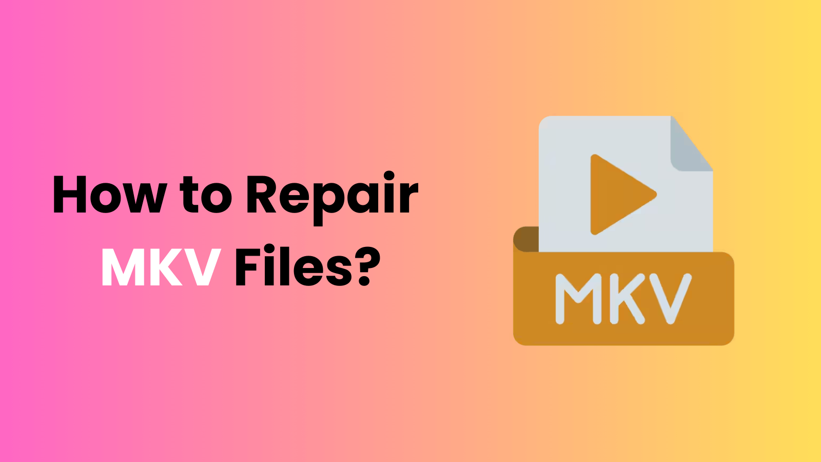 repair mkv file