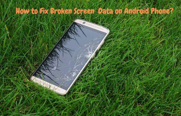 recover broken screen data on android