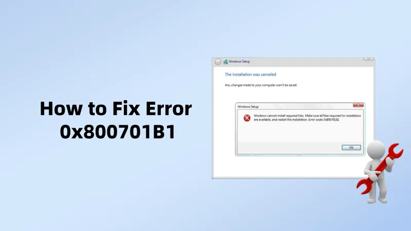 How To Fix Error Code 0x800701B1 [2024]