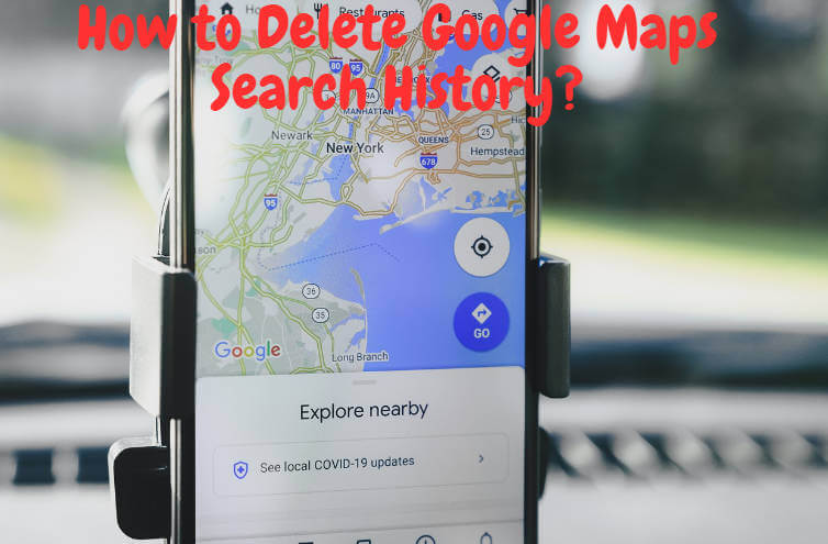 interface of how to delete google maps search history