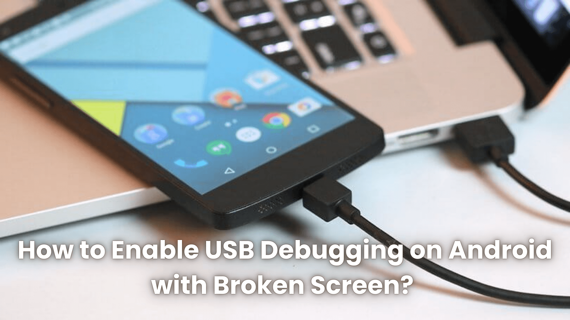 how to enable USB debugging on android with broken screen