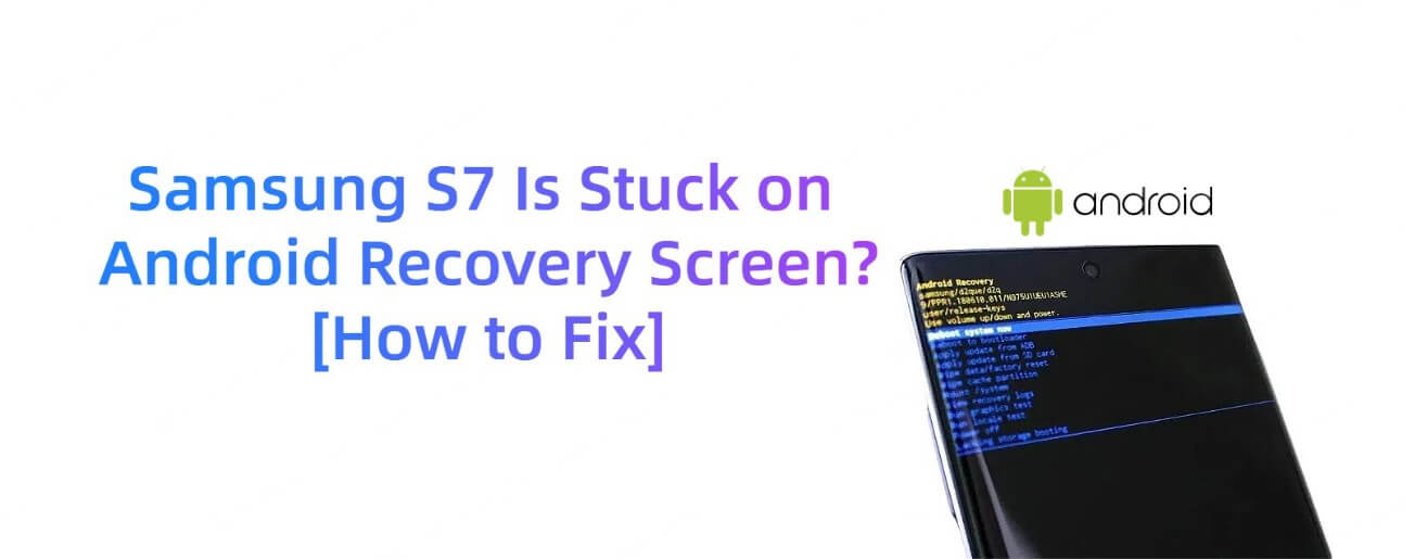 how to fix samsung s7 stuck on android recovery screen