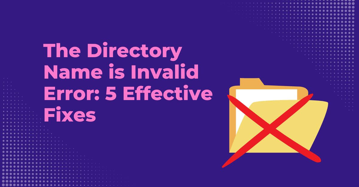 how to fix the directory name is invalid
