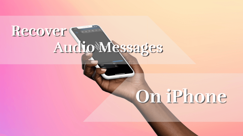 how to recover audio messages on iphone?