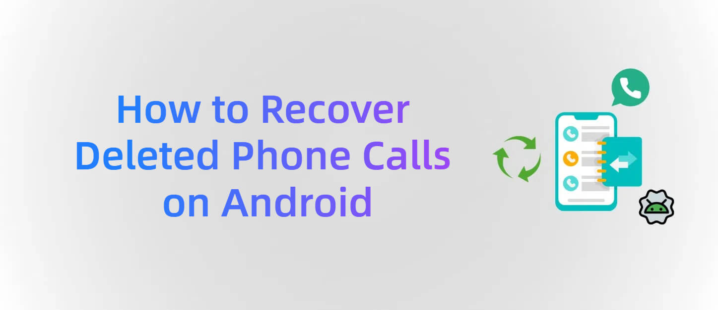 how to recover deleted phone calls