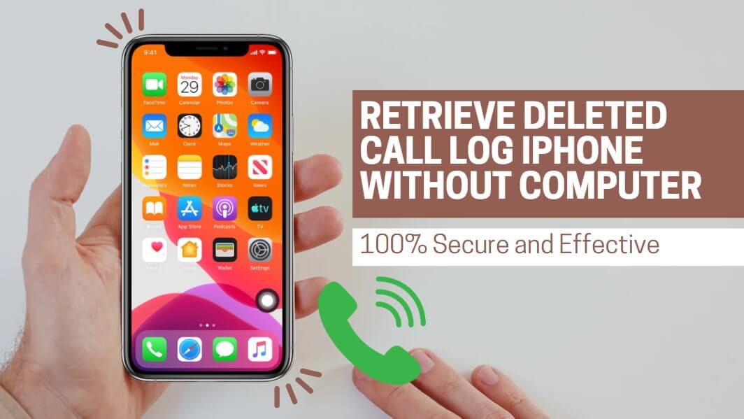 how to retrieve deleted call log iphone without computer