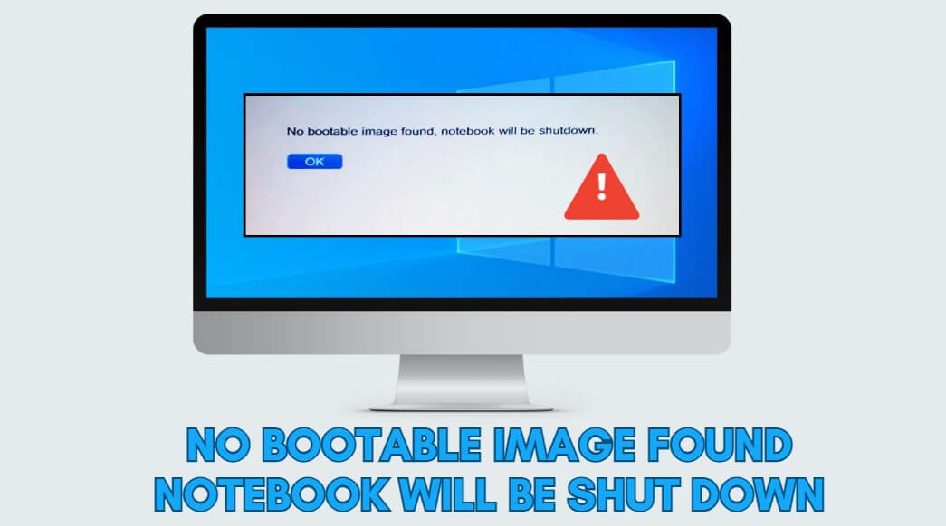 not bootable image found notebook will be shutdown