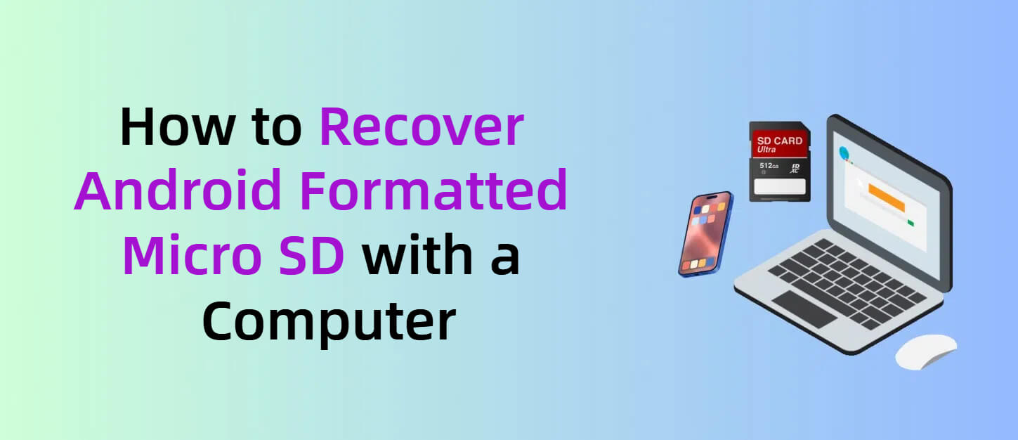 how to recover android formatted micro sd with a computer