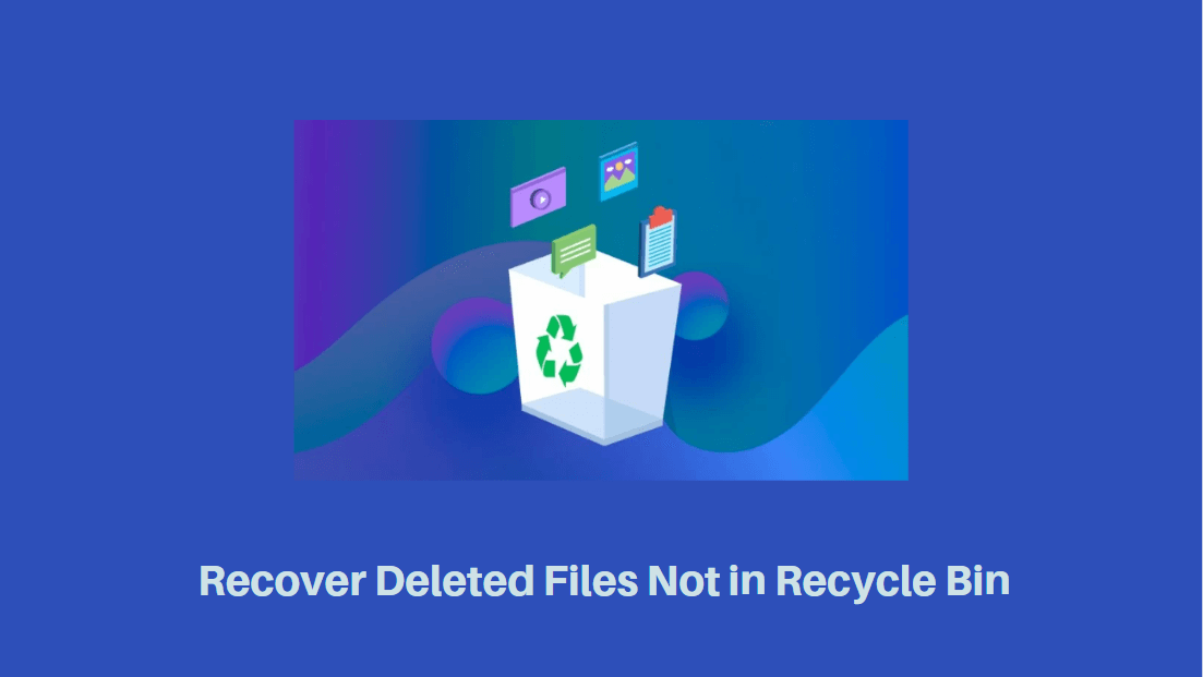 3 Easy Ways to Recover Deleted Files Not in Recycle Bin 2024