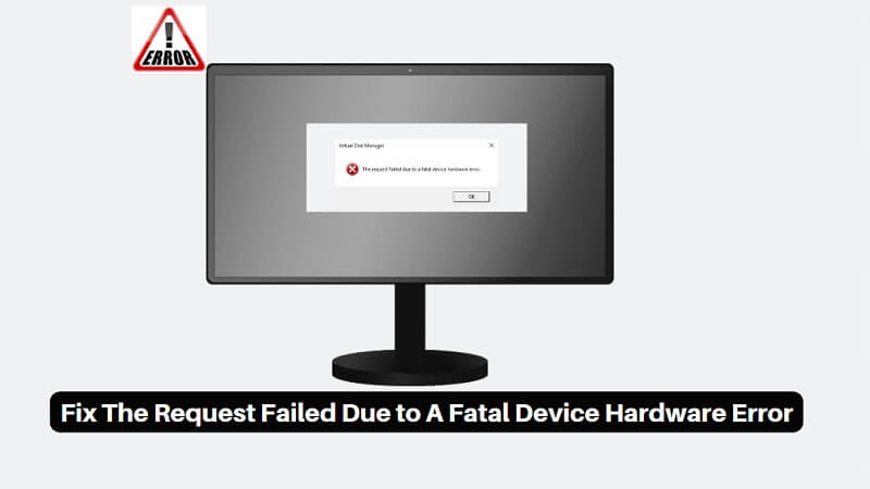  request failed due to a fatal device hardware error article cover