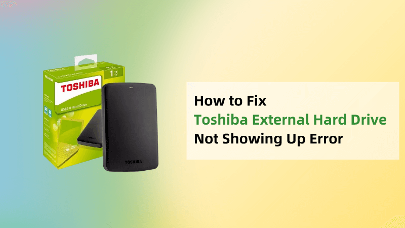 Fixed] Toshiba External Hard Drive Not Working on Windows 10/11