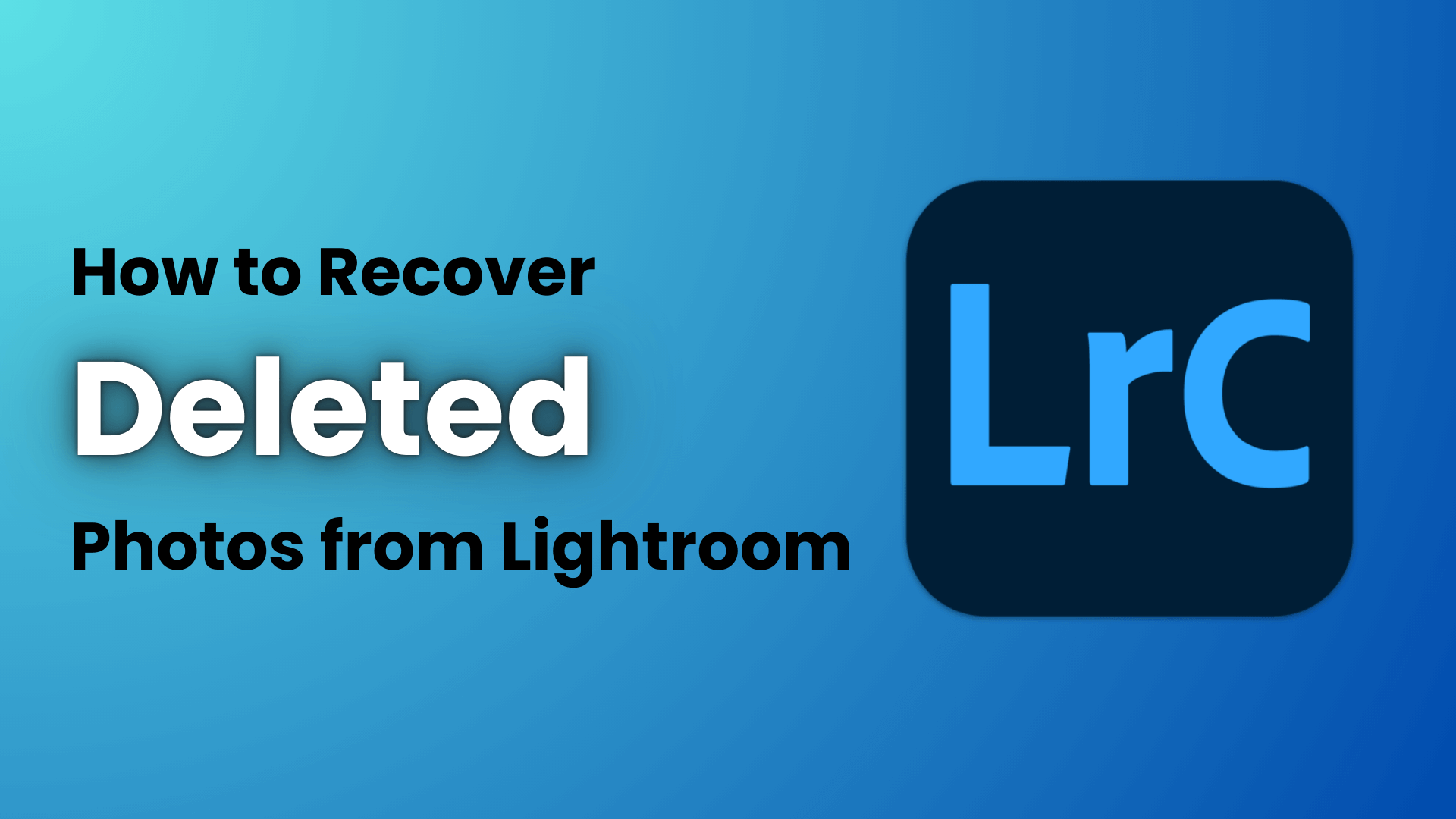 recover deleted photos from lightroom