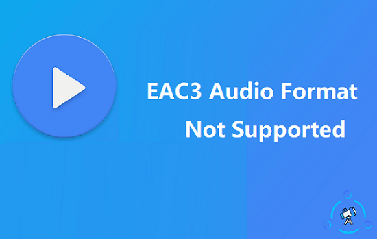 eac3 format not supported