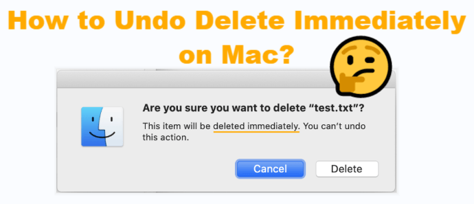 How to undo Delete Immediately on Mac?