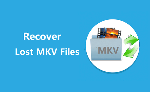 Recover deleted and lost MKV files