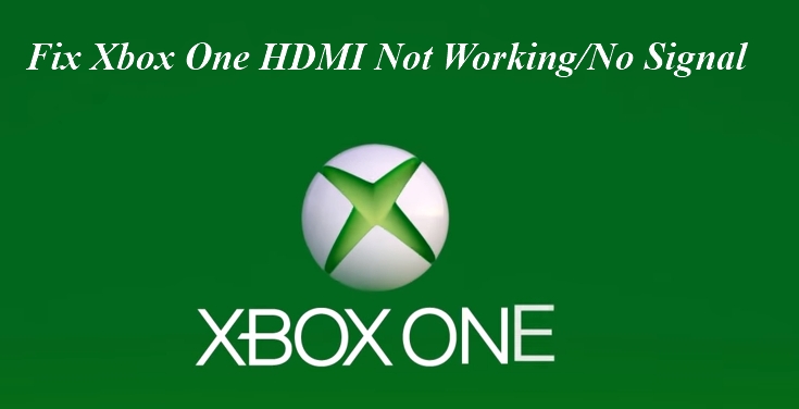 A Complete Guide on Xbox One HDMI Not Working/No Signal