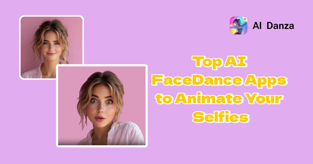 Top AI FaceDance Apps to Animate Your Selfies with Music