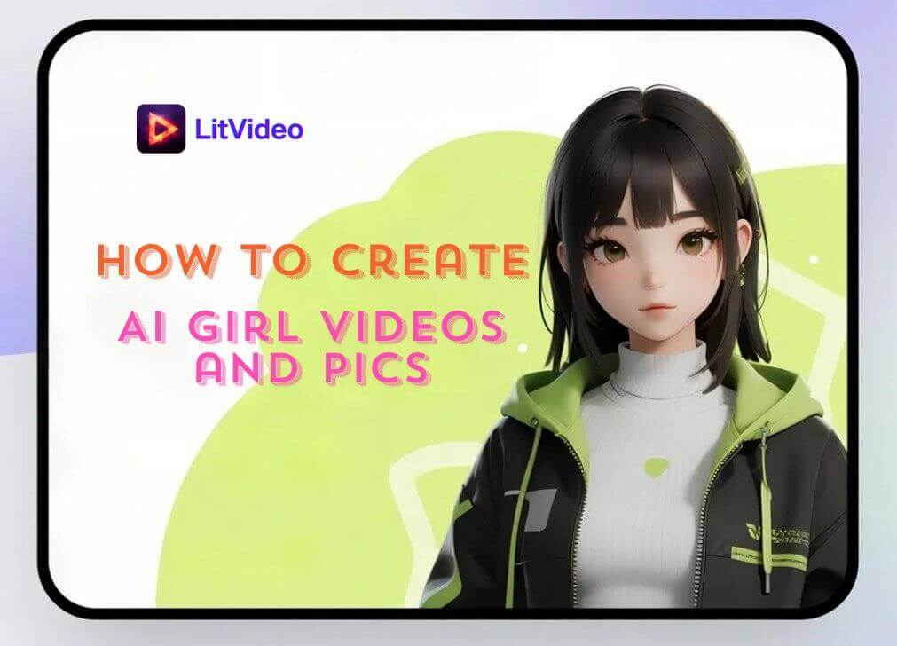 how to create ai girl videos and pics