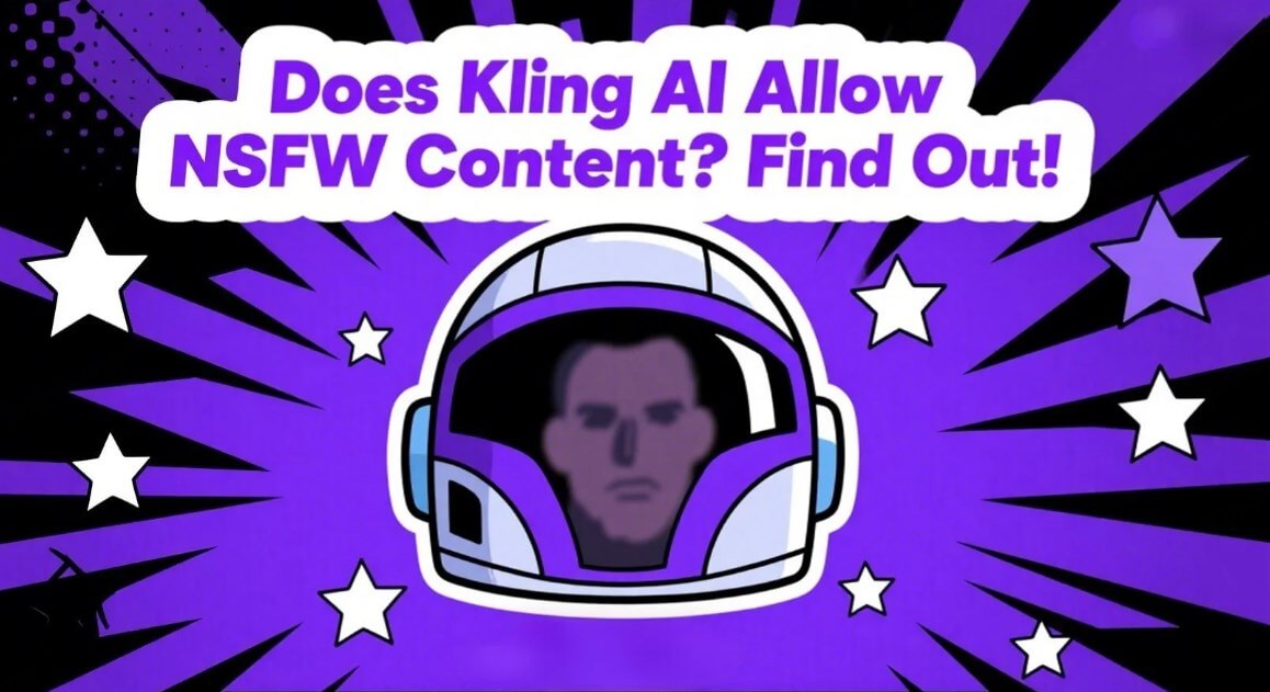 Does Kling AI Allow NSFW Content? Find Out!