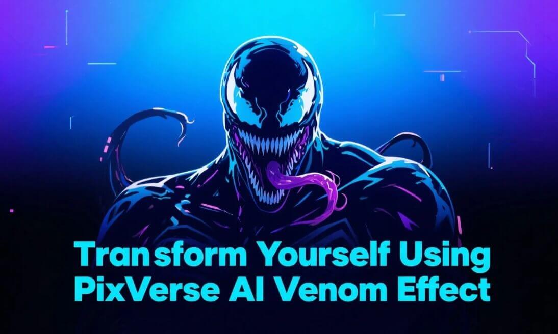 transform yourself using pixverse ai venom effect